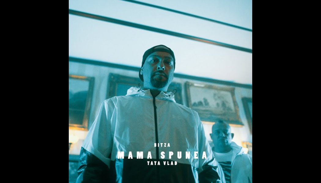 Bitza – Mama Spunea feat. Tata Vlad (videoclip)