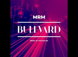 MRM – Bulevard (prod. Tata Vlad )