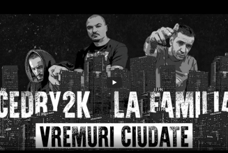 Cedry2k – Vremuri ciudate (cu La Familia)