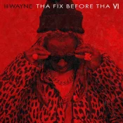Lil Wayne – Tha Fix Before tha VI (mixtape)